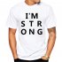 Men Fashionable I m Strong Letters Pattern T shirt Soft Cotton Shirt Tops
