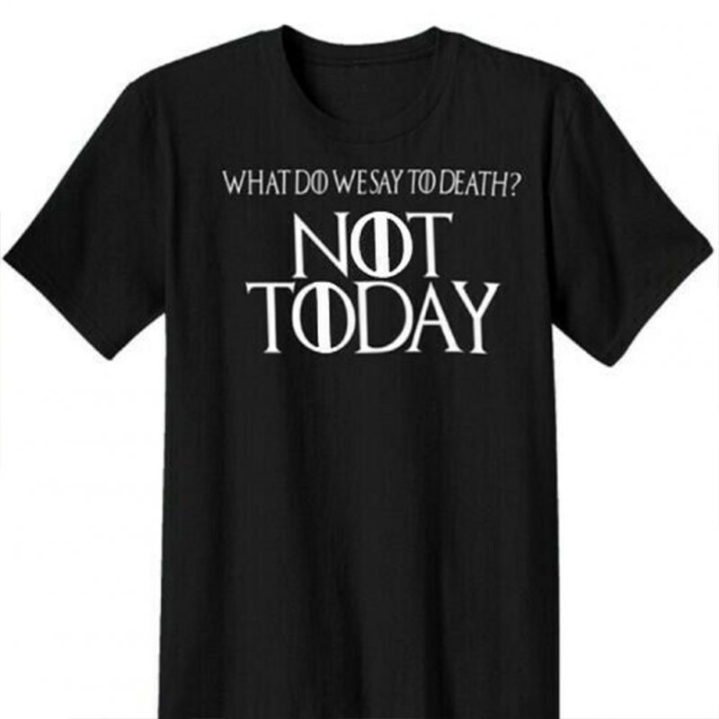 Women Men Fashion Casual Game of Thrones Arya Stark Not Today Summer Short Sleeve T-shirt Black A_S